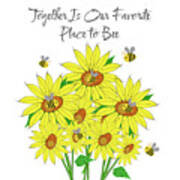 Together Is Our Favorite Place To Bee Art Print