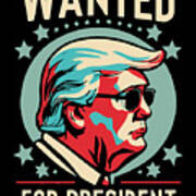 Trump Wanted For President 2024 Art Print