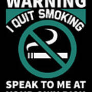 Warning I Quit Smoking Art Print