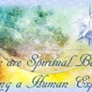 We Are Spiritual Beings Art Print