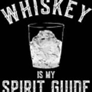 Whiskey Is My Spirit Guide Art Print