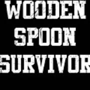 Wooden Spoon Survivor Art Print