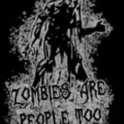Zombies Are People Too Halloween Retro Art Print