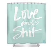 Love And Shit Shower Curtain Love And Shit Shower Curtain