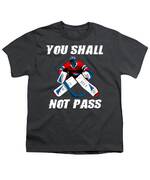 You Shall Not Pass - Ice Hockey Goalie For Men Women Kids Goalkeeper Field  Hockey T-Shirt