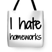 I Hate Homework Funny Gift Idea Tote Bag