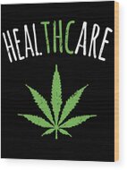Thc Is Healthcare Cannabis Wood Print