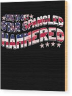 Time To Get Star Spangled Hammered 4th Of July Wood Print