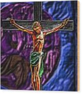 Christs Crucifixion  #2 Wood Print