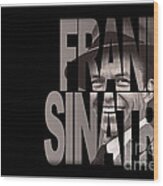Frank Sinatra Art #7 Wood Print
