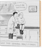 Way Too General Practitioner Wood Print