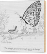A Butterfly Speaks To A Caterpillar Wood Print