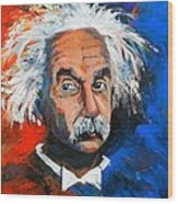 Albert Einstein Wood Print