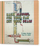 Alcohol For Car Not Brain Poster Wood Print