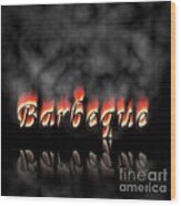 Barbeque Text On Fire Wood Print