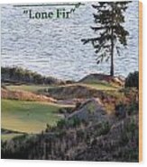 Chambers Bay's Lone Fir - Chambers Bay Golf Course Wood Print