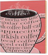 Coffee Cup Pink Typography Wood Print