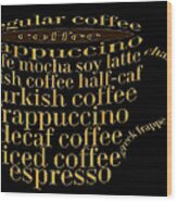 Coffee Shoppe Coffee Names Black 1 Typography Wood Print