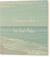 Dreams And Wishes Wood Print