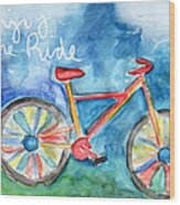 Enjoy The Ride- Colorful Bike Painting Wood Print