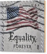 Equality Forever Wood Print