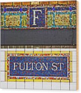 F Is For Fulton Street Wood Print