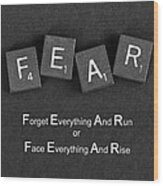 Fear Inspirational Quote Wood Print