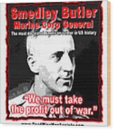 Gen. Smedley Butler On War Profit Wood Print