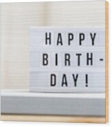 Happy Birthday: Happy Birthday Sign. Wood Print