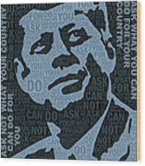 John F Kennedy And Quote Wood Print