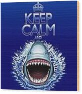 Keep Calm And Shark Attack Wood Print
