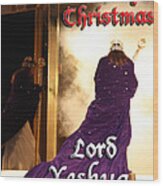 Lord Yeshua Lives Christmas Card3 Wood Print