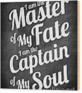 Master Of My Fate - Chalkboard Style Wood Print