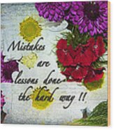 Mistakes Are Lessons Wood Print