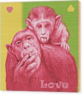 Monkey Love With Mum - Stylised Drawing Art Poster Wood Print