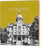 Notre Dame University Skyline Main Building - Gold Wood Print