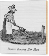 Pioneer Burying Her Man Wood Print