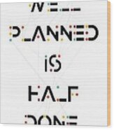 Planned Done Inspire Quotes Poster Wood Print