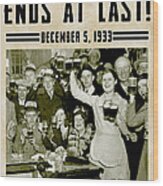Prohibition Ends Celebrate Wood Print