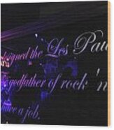 Quote About Les Paul At The Iridium Jazz Club In New York City Wood Print