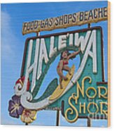 Sign Of Relaxed Town Haleiwa, Oahu Wood Print