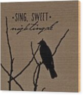 Sing, Sweet Nightingale Wood Print