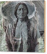 Sitting Bull . Lakota Sioux Holy Man Wood Print