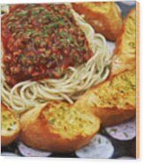 Spaghetti And Garlic Toast 6 Wood Print