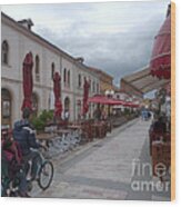 Street Cafes - Shkoder - Albania Wood Print