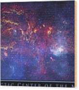 The Galactic Center Of The Milky Way Wood Print