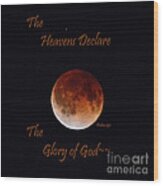 The Heavens Declare Wood Print