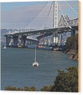 The New And The Old Bay Bridge San Francisco Oakland California 5d25409 Wood Print