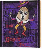 The Truth About Humpty Dumpty Wood Print