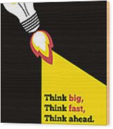 Think Big Think  Ahead Motivational Typography Art Inspirational Poster Wood Print
